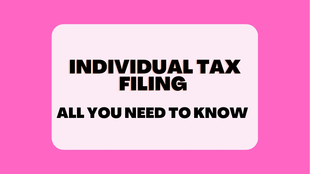 Individual Tax Filing | All You Need To Know